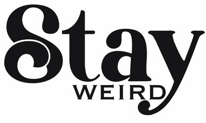 Stay Weird