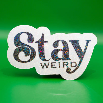 Stay Weird